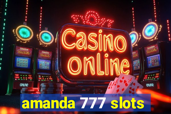 amanda 777 slots